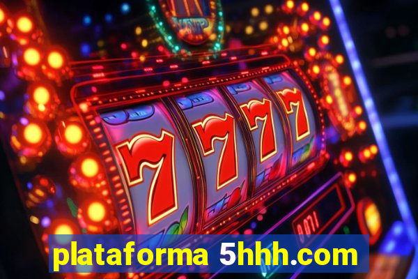 plataforma 5hhh.com